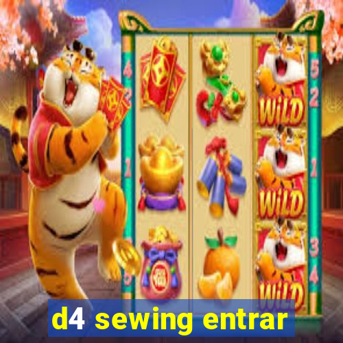 d4 sewing entrar